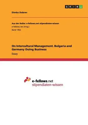Despre managementul intercultural. Bulgaria și Germania fac afaceri - On Intercultural Management. Bulgaria and Germany Doing Business