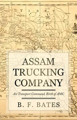 Compania de camioane Assam: Air Transport Command, Nașterea AMC - Assam Trucking Company: Air Transport Command, Birth of AMC