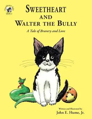 Sweetheart și Walter bătăușul: O poveste despre curaj și iubire - Sweetheart and Walter the Bully: A Tale of Bravery and Love
