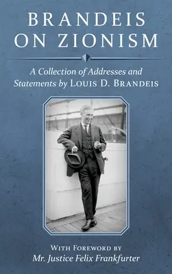 Brandeis despre sionism: O colecție de discursuri și declarații de Louis D. Brandeis [1942] - Brandeis on Zionism: A Collection of Addresses and Statements by Louis D. Brandeis [1942]