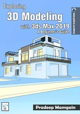 Explorarea modelării 3D cu 3ds Max 2019: Un ghid pentru începători - Exploring 3D Modeling with 3ds Max 2019: A Beginner's Guide