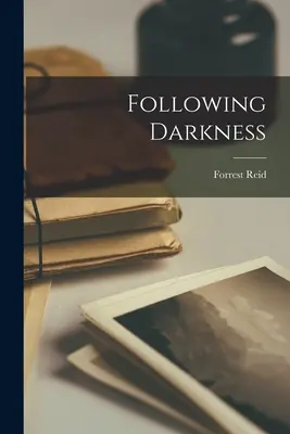 Urmărind întunericul - Following Darkness