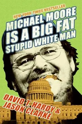 Michael Moore este un alb prost și gras - Michael Moore Is a Big Fat Stupid White Man