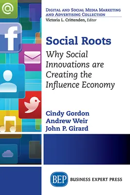 Rădăcini sociale: De ce inovațiile sociale creează economia influenței - Social Roots: Why Social Innovations are Creating the Influence Economy