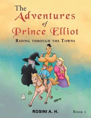 Aventurile prințului Elliot: Călătorind prin orașe Cartea 1 - The Adventures of Prince Elliot: Riding Through the Towns Book 1