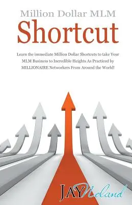 O scurtătură MLM de un milion de dolari - Million Dollar MLM Shortcut