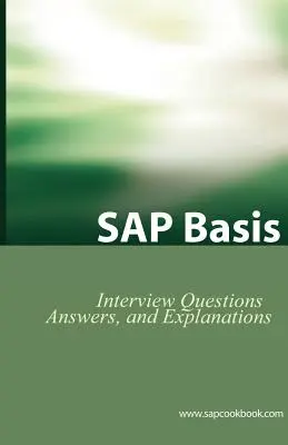 Întrebări de certificare SAP Basis: Întrebări, răspunsuri și explicații pentru interviul Basis - SAP Basis Certification Questions: Basis Interview Questions, Answers, and Explanations