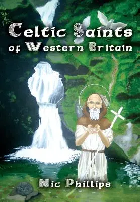 Sfinții celtici din vestul Marii Britanii - Celtic Saints of Western Britain