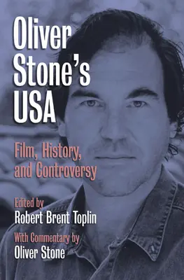 SUA lui Oliver Stone: Film, istorie și controverse - Oliver Stone's USA: Film, History, and Controversy