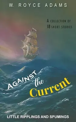 Împotriva curentului: Little Ripplings and Spumings - Against the Current: Little Ripplings and Spumings