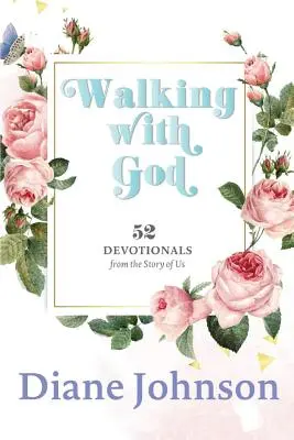 Mergând cu Dumnezeu: 52 Devotionals - Walking with God: 52 Devotionals