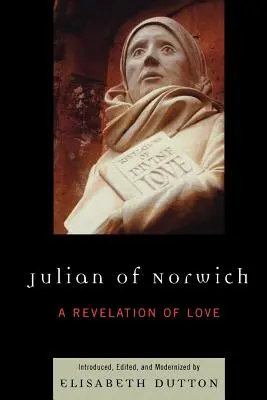 Julian de Norwich: O revelație a iubirii - Julian of Norwich: A Revelation of Love