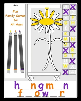 Jocuri distractive de familie pentru toate vârstele: Hangman Alternative Hang a Flower O carte de jocuri cu creion și hârtie pentru copii și adulți Simplu distractiv ușor pentru frați părinți eld - Fun Family Games for All Ages: Hangman Alternative Hang a Flower A pen and paper game book for kids & adults Simple fun easy for siblings parents eld