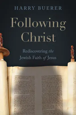 Urmându-l pe Hristos: Redescoperirea credinței evreiești a lui Iisus - Following Christ: Rediscovering the Jewish Faith of Jesus
