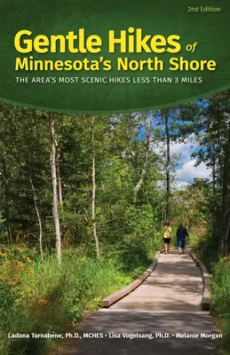 Gentle Hikes of Minnesota's North Shore: Cele mai pitorești drumeții din zonă cu o distanță mai mică de 5 km - Gentle Hikes of Minnesota's North Shore: The Area's Most Scenic Hikes Less Than 3 Miles