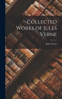 Opere colecționate de Jules Verne - Collected Works of Jules Verne