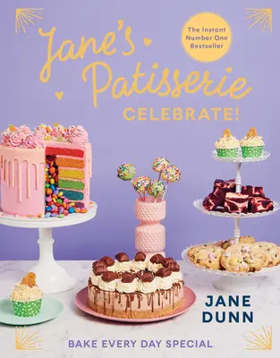 Jane's Patisserie Celebrate!: Coaceți în fiecare zi Special - Jane's Patisserie Celebrate!: Bake Every Day Special