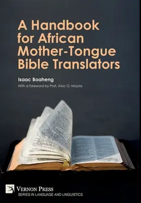 Manual pentru traducătorii biblici africani de limbă maternă (A Handbook for African Mother-Tongue Bible Translators) - A Handbook for African Mother-Tongue Bible Translators