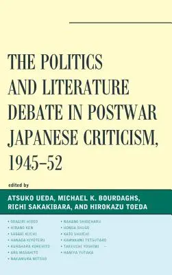 Dezbaterea despre politică și literatură în critica japoneză postbelică, 1945-52 - The Politics and Literature Debate in Postwar Japanese Criticism, 1945-52
