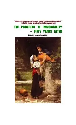 Perspectiva nemuririi - Cincizeci de ani mai târziu - The Prospect of Immortality - Fifty Years Later