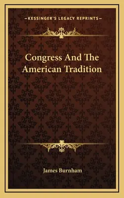 Congresul și tradiția americană - Congress And The American Tradition