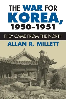 Războiul pentru Coreea, 1950-1951: Au venit din nord - The War for Korea, 1950-1951: They Came From the North