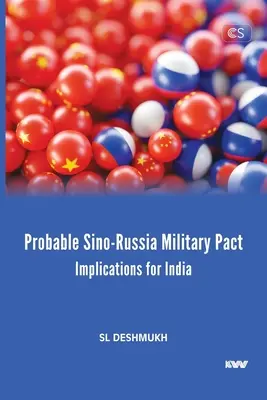 Probabilul pact militar sino-rus: Implicații pentru India - Probable Sino-Russia Military Pact: Implications for India
