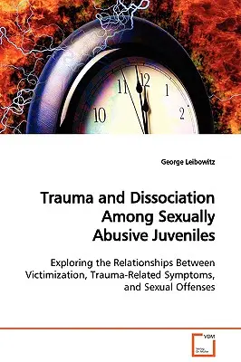 Trauma și disocierea în rândul minorilor abuzați sexual - Trauma and Dissociation Among Sexually Abusive Juveniles
