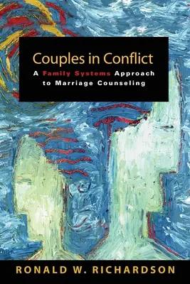 Cupluri în conflict: O abordare a sistemelor familiale în consilierea maritală - Couples in Conflict: A Family Systems Approach to Marriage Counseling