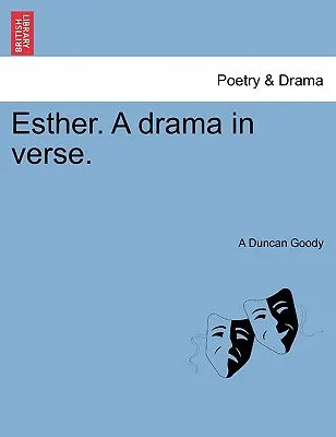 Esther. a Drama in Verse.