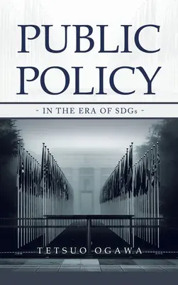 Politici publice: - în era ODD-urilor - - Public Policy: - in the Era of SDGs -