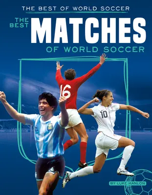 Cele mai bune meciuri din fotbalul mondial - Best Matches of World Soccer