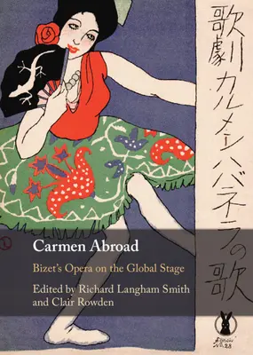 Carmen Abroad: Opera lui Bizet pe scena mondială - Carmen Abroad: Bizet's Opera on the Global Stage