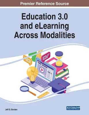 Educația 3.0 și eLearning în toate modalitățile - Education 3.0 and eLearning Across Modalities