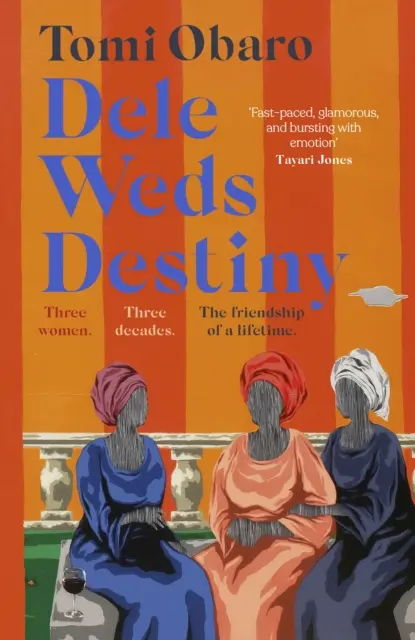 Dele Weds Destiny - Un roman uimitor despre prietenie, dragoste și casă - Dele Weds Destiny - A stunning novel of friendship, love and home