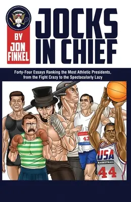 Jocks In Chief: Numărătoarea finală a celor mai atletici președinți, de la cei nebuni la luptă la cei spectaculos de leneși - Jocks In Chief: The Ultimate Countdown Ranking the Most Athletic Presidents, from the Fight Crazy to the Spectacularly Lazy