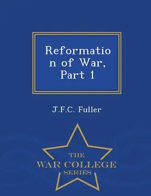 Reforma războiului, partea 1 - War College Series - Reformation of War, Part 1 - War College Series