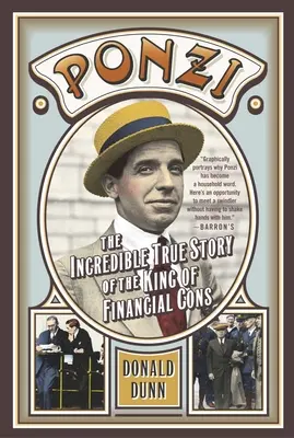 Ponzi: Incredibila poveste adevărată a regelui escrocheriei financiare - Ponzi: The Incredible True Story of the King of Financial Cons