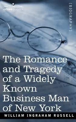 Romanța și tragedia unui om de afaceri foarte cunoscut din New York (The Romance and Tragedy of a Widely Known Business Man of New York) - The Romance and Tragedy of a Widely Known Business Man of New York