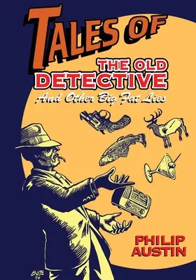 Poveștile bătrânului detectiv: And Other Big Fat Lies - Tales of The Old Detective: And Other Big Fat Lies