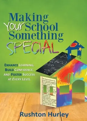 Să faci din școala ta ceva special: Îmbunătățirea învățării, consolidarea încrederii și promovarea succesului la fiecare nivel - Making Your School Something Special: Enhance Learning, Build Confidence, and Foster Success at Every Level