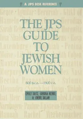 Ghidul JPS al femeilor evreice: 600 î.Hr. - 1900 î.Hr. - JPS Guide to Jewish Women: 600 Bce-1900 Ce