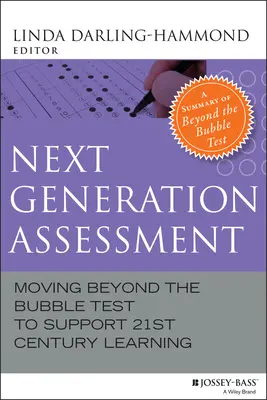 Evaluarea următoarei generații: Dincolo de testul cu bule pentru a sprijini învățarea în secolul XXI - Next Generation Assessment: Moving Beyond the Bubble Test to Support 21st Century Learning