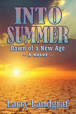 Înspre vară: Zorii unei noi ere - Into Summer: Dawn of a New Age