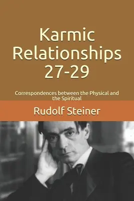 Relațiile karmice 27-29: Corespondențe între fizic și spiritual - Karmic Relationships 27-29: Correspondences between the Physical and the Spiritual