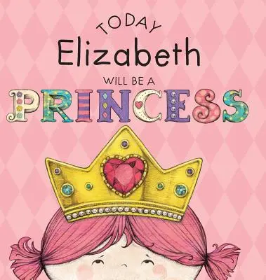 Astăzi Elizabeth va fi o prințesă - Today Elizabeth Will Be a Princess
