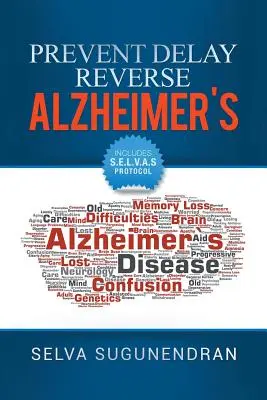 Preveniți, întârziați, inversați Alzheimer: Preveniți declinul cognitiv și restabiliți-vă sănătatea creierului - Prevent, Delay, Reverse Alzheimer's: Prevent Cognitive Decline and Restore Your Brain Health