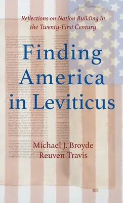 Găsirea Americii în Leviticus: Reflections on Nation Building in the Twenty-First Century - Finding America in Leviticus: Reflections on Nation Building in the Twenty-First Century