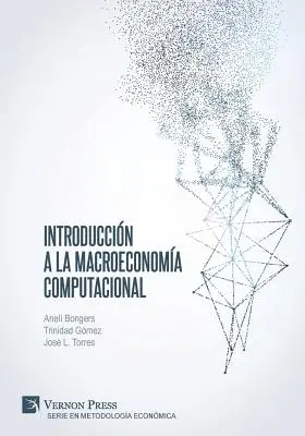 Introducere în macroeconomia computațională (Introduccin a la Macroeconoma Computațional) - Introduccin a la Macroeconoma Computacional