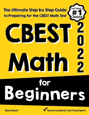 CBEST Math pentru începători: Ghidul final pas cu pas pentru pregătirea pentru testul CBEST Math - CBEST Math for Beginners: The Ultimate Step by Step Guide to Preparing for the CBEST Math Test